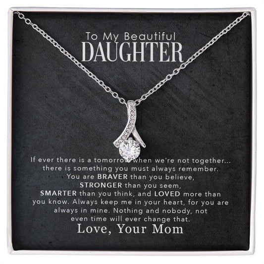 To My Beautiful Daughter, You Are Braver Than You Believe - Alluring Beauty Necklace