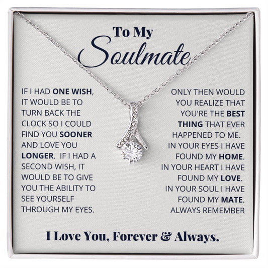 To My Soulmate, I Love You, Forever _ Always - Alluring Beauty Necklace