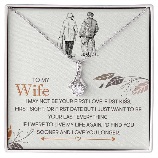To My Wife, I Just Want To Be Your Last Everything - Alluring Beauty Necklace
