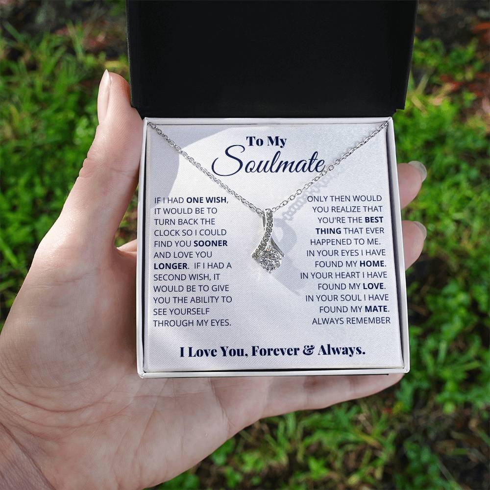To My Soulmate, I Love You, Forever _ Always - Alluring Beauty Necklace
