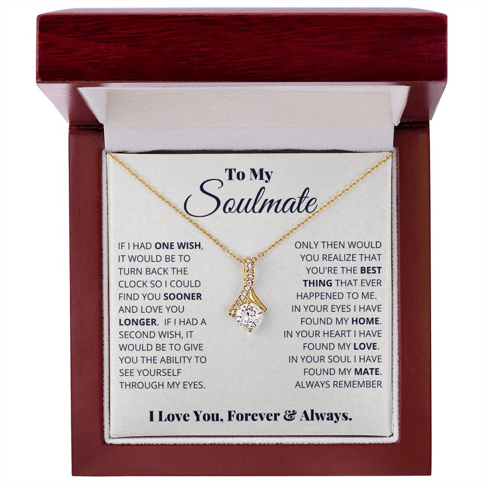 To My Soulmate, I Love You, Forever _ Always - Alluring Beauty Necklace