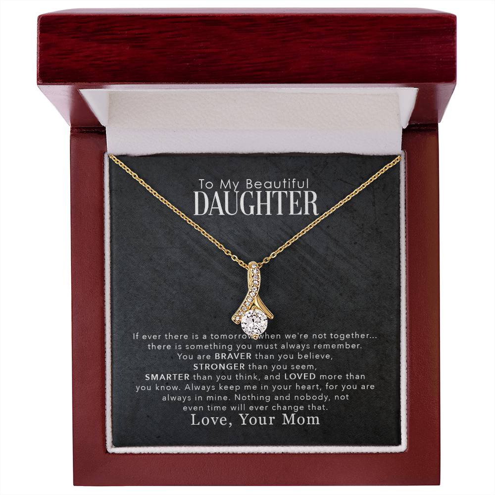 To My Beautiful Daughter, You Are Braver Than You Believe - Alluring Beauty Necklace