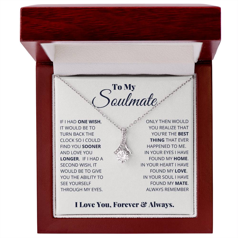 To My Soulmate, I Love You, Forever _ Always - Alluring Beauty Necklace