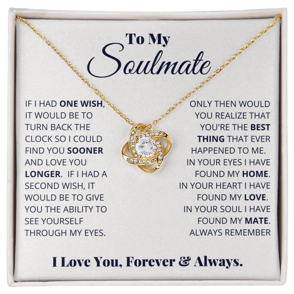 To My Soulmate, I Love You, Forever _ Always - Love Knot Necklace