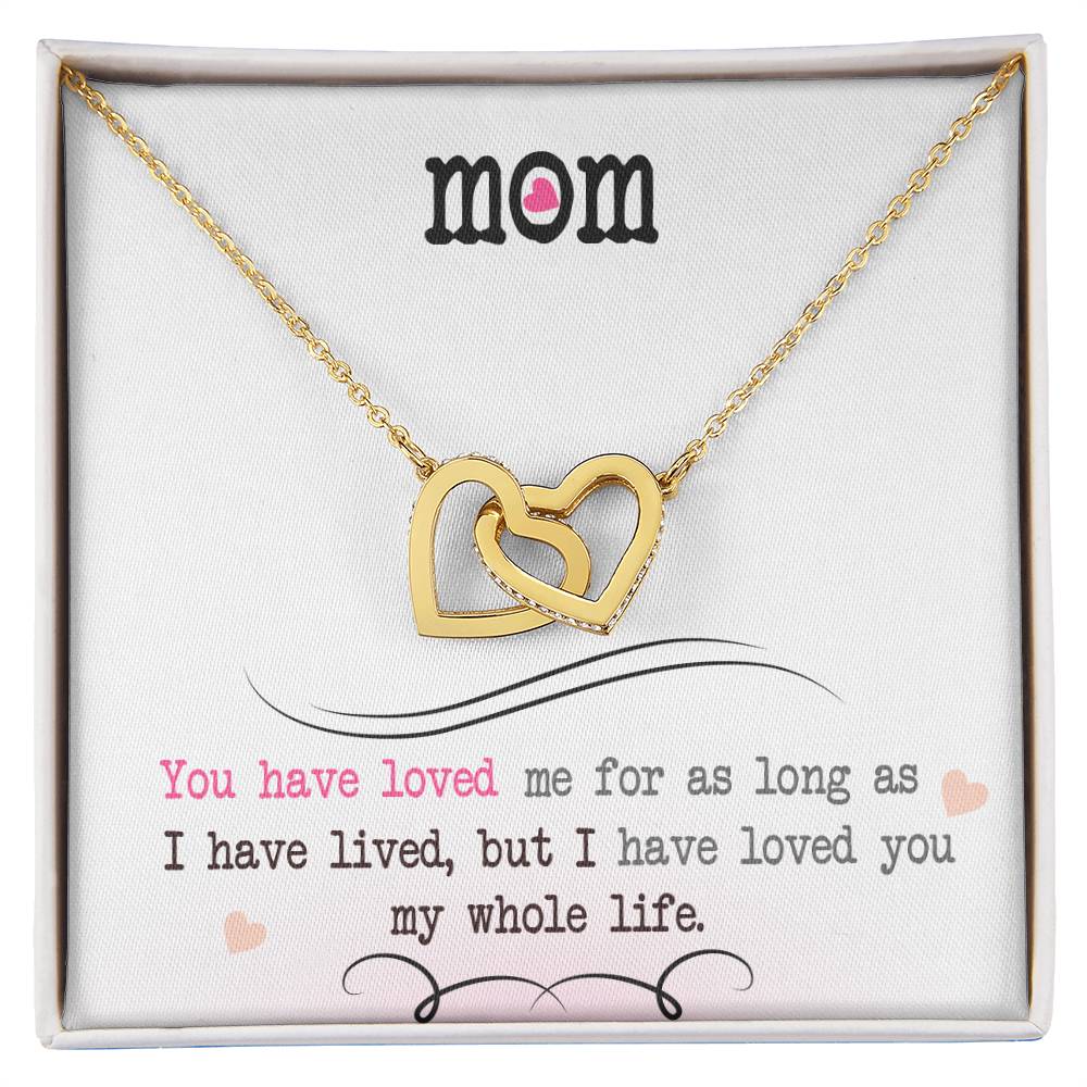 To My Mom, I Loved You My Whole Life - Interlocking Hearts Necklace