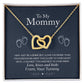 To My Mommy, Love From Your Tummy - Interlocking Hearts Necklace