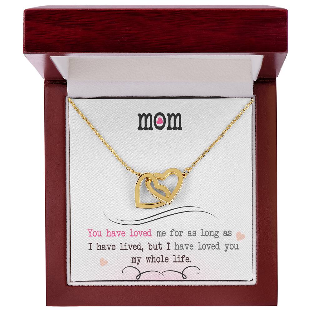 To My Mom, I Loved You My Whole Life - Interlocking Hearts Necklace