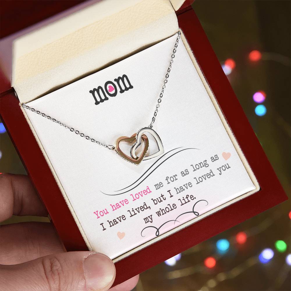 To My Mom, I Loved You My Whole Life - Interlocking Hearts Necklace