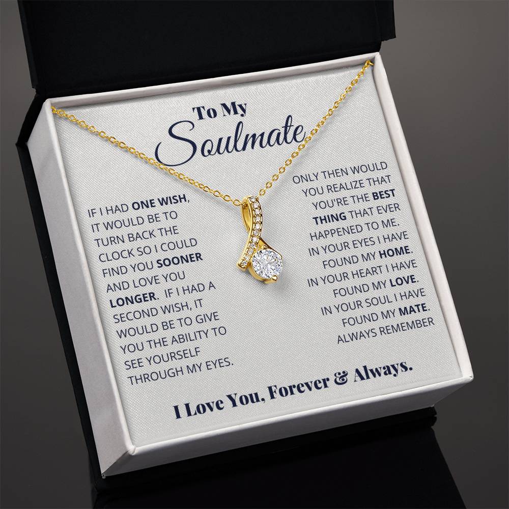 To My Soulmate, I Love You, Forever _ Always - Alluring Beauty Necklace