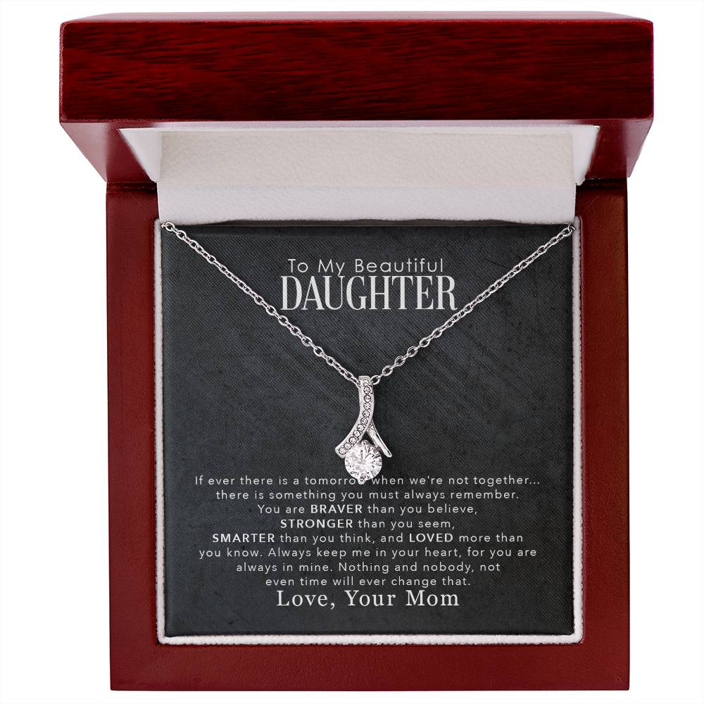 To My Beautiful Daughter, You Are Braver Than You Believe - Alluring Beauty Necklace